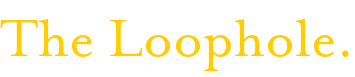 The Loophole.