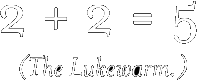 2 + 2 = 5
